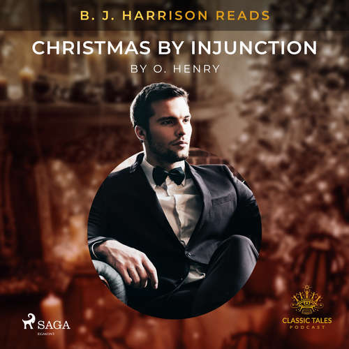Audiobook B. J. Harrison Reads Christmas by Injunction (EN) - O. Henry - B. J. Harrison Audiobook B. J. Harrison Reads Christmas by Injunction (EN) - O. Henry - B. J. Harrison