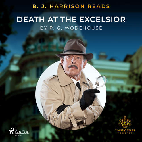 Audiobook B. J. Harrison Reads Death at the Excelsior (EN) - Pelham Grenville Wodehouse - B. J. Harrison