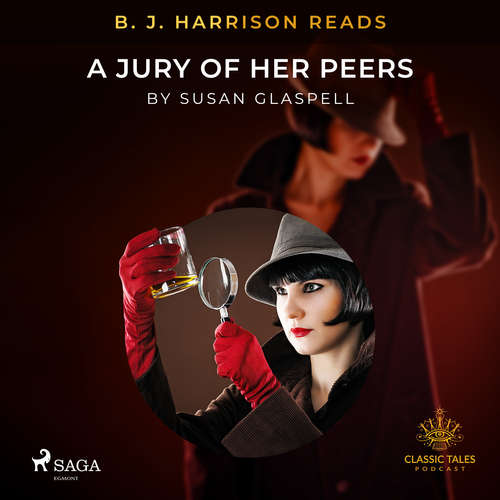 Audiobook B. J. Harrison Reads A Jury of Her Peers (EN) - Susan Glaspell - B. J. Harrison Audiobook B. J. Harrison Reads A Jury of Her Peers (EN) - Susan Glaspell - B. J. Harrison
