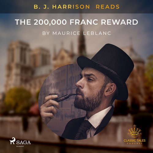 Audiobook B. J. Harrison Reads The 200,000 Franc Reward (EN) - Maurice Leblanc - B. J. Harrison