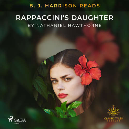 Audiobook B. J. Harrison Reads Rappaccini's Daughter (EN) - Nathaniel Hawthorne - B. J. Harrison Audiobook B. J. Harrison Reads Rappaccini's Daughter (EN) - Nathaniel Hawthorne - B. J. Harrison