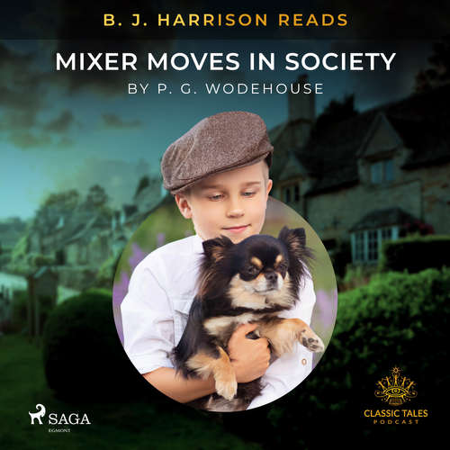 Audiobook B. J. Harrison Reads Mixer Moves in Society (EN) - P.G. Wodehouse - B. J. Harrison Audiobook B. J. Harrison Reads Mixer Moves in Society (EN) - P.G. Wodehouse - B. J. Harrison