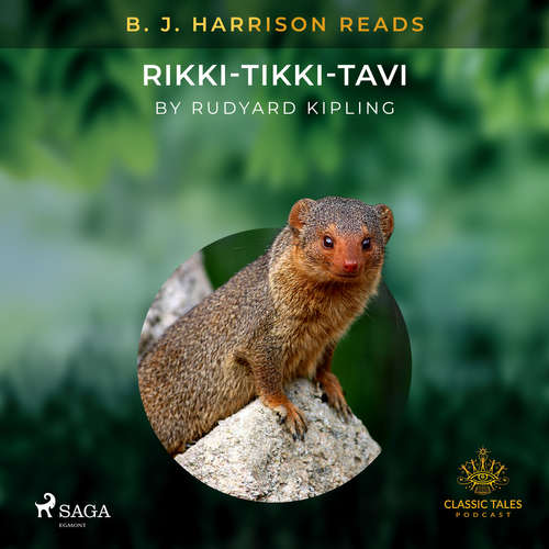 Audiobook B. J. Harrison Reads Rikki-Tikki-Tavi (EN) - Rudyard Kipling - B. J. Harrison Audiobook B. J. Harrison Reads Rikki-Tikki-Tavi (EN) - Rudyard Kipling - B. J. Harrison