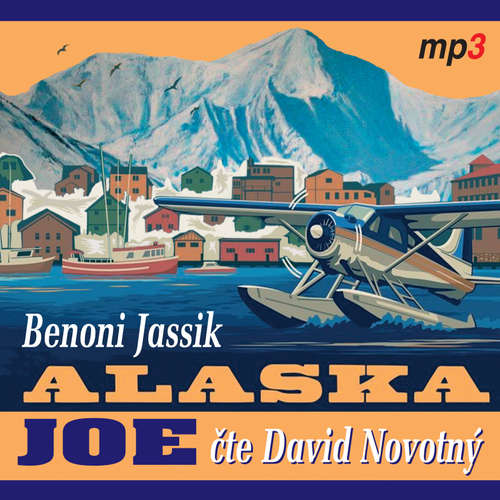 Audiokniha Alaska Joe - Benoni Jassik - David Novotný Audiokniha Alaska Joe - Benoni Jassik - David Novotný