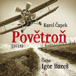 Audiokniha Povětroň (2018) - Karel Čapek - Igor Bareš