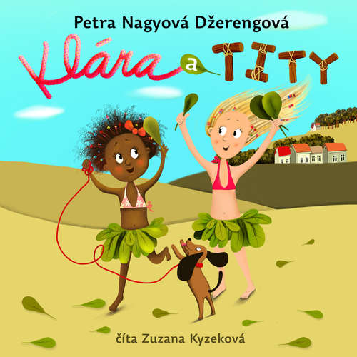 Audiokniha Klára a Tity - Petra Nagyová Džerengová - Zuzana Kyzeková Audiokniha Klára a Tity - Petra Nagyová Džerengová - Zuzana Kyzeková