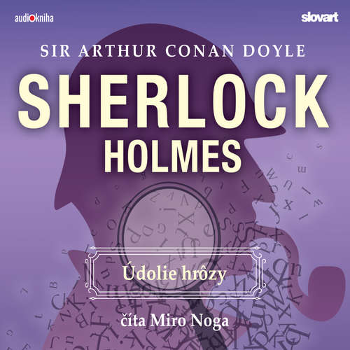 Audiokniha Údolie hrôzy - Arthur Conan Doyle - Miro Noga Audiokniha Údolie hrôzy - Arthur Conan Doyle - Miro Noga