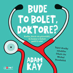 Audiokniha Bude to bolet, doktore? - Adam Kay - Michal Bumbálek