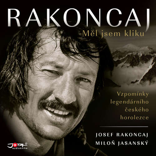 Audiokniha Rakoncaj. Měl jsem kliku - Josef Rakoncaj - Miroslav Táborský Audiokniha Rakoncaj. Měl jsem kliku - Josef Rakoncaj - Miroslav Táborský