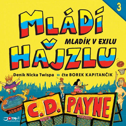 Audiokniha Mládí v hajzlu 3 - C. D. Payne - Borek Kapitančik Audiokniha Mládí v hajzlu 3 - C. D. Payne - Borek Kapitančik