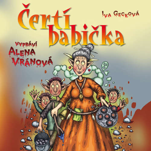 Audiokniha Čertí babička - Iva Gecková - Alena Vránová Audiokniha Čertí babička - Iva Gecková - Alena Vránová