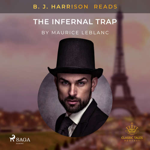 Audiobook B. J. Harrison Reads The Infernal Trap (EN) - Maurice Leblanc - B. J. Harrison Audiobook B. J. Harrison Reads The Infernal Trap (EN) - Maurice Leblanc - B. J. Harrison