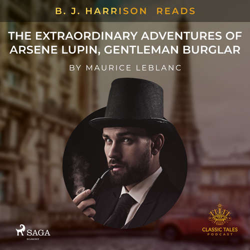 Audiobook B. J. Harrison Reads The Extraordinary Adventures of Arsene Lupin, Gentleman Burglar (EN) - Maurice Leblanc - B. J. Harrison