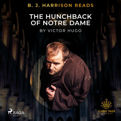 Audiobook B. J. Harrison Reads The Hunchback of Notre Dame (EN) - Victor Hugo - B. J. Harrison Audiobook B. J. Harrison Reads The Hunchback of Notre Dame (EN) - Victor Hugo - B. J. Harrison