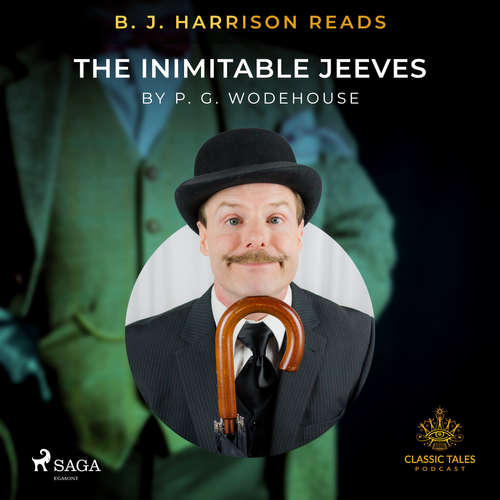 Audiobook B. J. Harrison Reads The Inimitable Jeeves (EN) - P.G. Wodehouse - B. J. Harrison Audiobook B. J. Harrison Reads The Inimitable Jeeves (EN) - P.G. Wodehouse - B. J. Harrison
