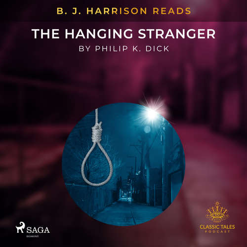 Audiobook B. J. Harrison Reads The Hanging Stranger (EN) - Philip K. Dick - B. J. Harrison Audiobook B. J. Harrison Reads The Hanging Stranger (EN) - Philip K. Dick - B. J. Harrison