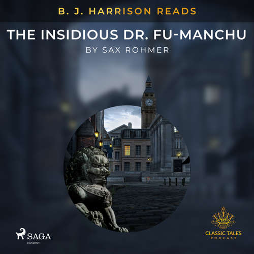 Audiobook B. J. Harrison Reads The Insidious Dr. Fu-Manchu (EN) - Sax Rohmer - B. J. Harrison