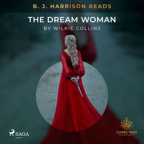 Audiobook B. J. Harrison Reads The Dream Woman (EN) - Wilkie Collins - B. J. Harrison