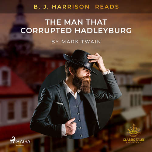 Audiobook B. J. Harrison Reads The Man That Corrupted Hadleyburg (EN) - Mark Twain - B. J. Harrison Audiobook B. J. Harrison Reads The Man That Corrupted Hadleyburg (EN) - Mark Twain - B. J. Harrison