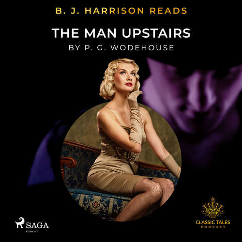 Audiobook B. J. Harrison Reads The Man Upstairs (EN) - P.G. Wodehouse - B. J. Harrison Audiobook B. J. Harrison Reads The Man Upstairs (EN) - P.G. Wodehouse - B. J. Harrison