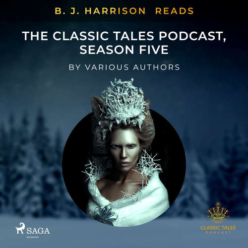 B. J. Harrison Reads The Classic Tales Podcast, Season Five (EN) - Rôzni autori