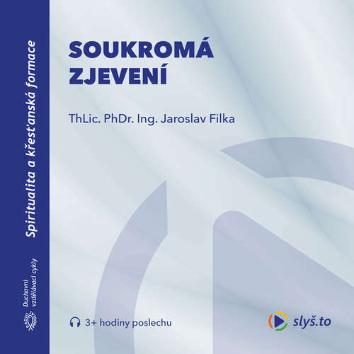 Audiokniha Soukromá zjevení - Jaroslav Filka - Jaroslav Filka Audiokniha Soukromá zjevení - Jaroslav Filka - Jaroslav Filka