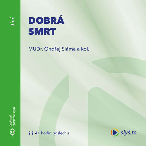 Audiokniha Dobrá smrt - Ondřej Sláma - Ondřej Sláma Audiokniha Dobrá smrt - Ondřej Sláma - Ondřej Sláma
