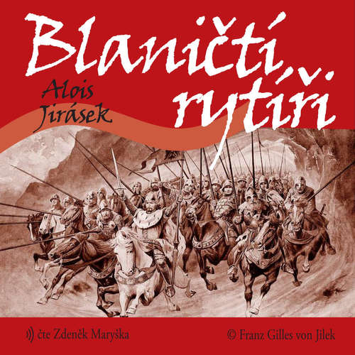 Audiokniha Blaničtí rytíři - Alois Jirásek - Zdeněk Maryška Audiokniha Blaničtí rytíři - Alois Jirásek - Zdeněk Maryška