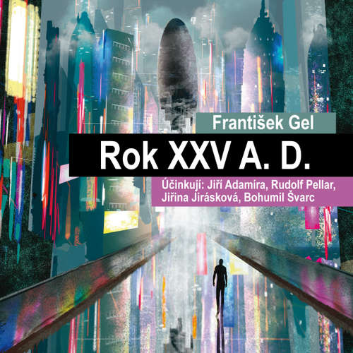 Audiokniha Rok XXV A. D. - František Gel - Jiří Adamíra Audiokniha Rok XXV A. D. - František Gel - Jiří Adamíra