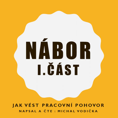 Audiokniha Nábor - Jak vést pracovní pohovory - Michal Vodička - Michal Vodička Audiokniha Nábor - Jak vést pracovní pohovory - Michal Vodička - Michal Vodička