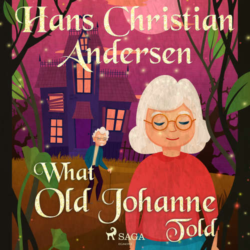Audiobook What Old Johanne Told (EN) - Hans Christian Andersen - Alex Lehman