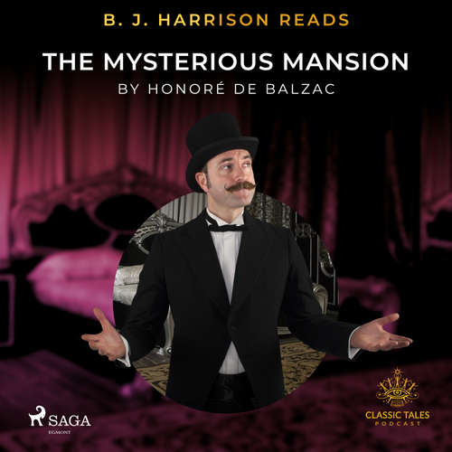 Audiobook B. J. Harrison Reads The Mysterious Mansion (EN) - Honoré de Balzac - B. J. Harrison