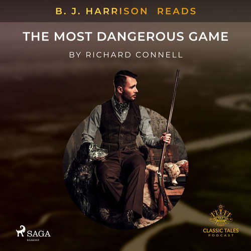 Audiobook B. J. Harrison Reads The Most Dangerous Game (EN) - Richard Connell - B. J. Harrison Audiobook B. J. Harrison Reads The Most Dangerous Game (EN) - Richard Connell - B. J. Harrison