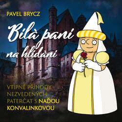 Audiokniha Bílá paní na hlídání - Pavel Brycz - Naďa Konvalinková