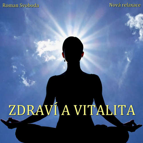 Audiokniha Zdraví a vitalita - Roman Svoboda - Roman Svoboda
