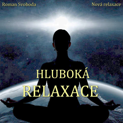 Audiokniha Hluboká relaxace - Roman Svoboda - Roman Svoboda Audiokniha Hluboká relaxace - Roman Svoboda - Roman Svoboda