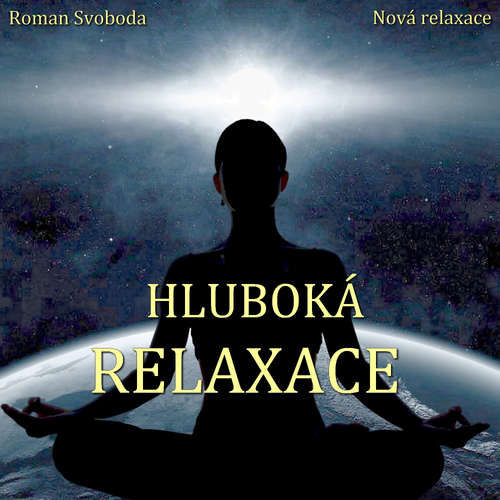 Audiokniha Hluboká relaxace - Roman Svoboda - Roman Svoboda