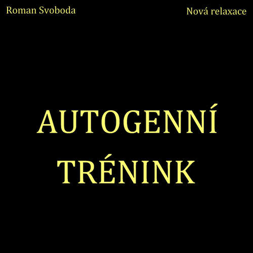 Audiokniha Autogenní trénink - Roman Svoboda - Roman Svoboda