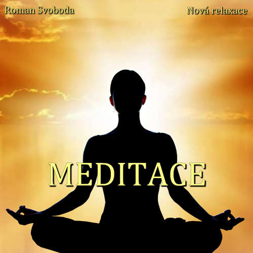 Audiokniha Meditace - Roman Svoboda - Roman Svoboda Audiokniha Meditace - Roman Svoboda - Roman Svoboda