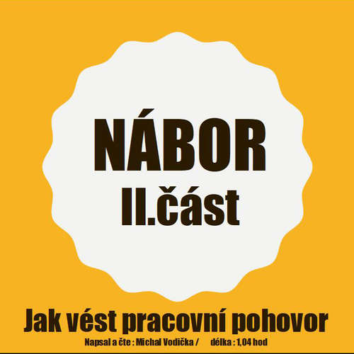 Audiokniha Nábor - Jak vést pracovní pohovory (II. část) - Michal Vodička - Michal Vodička