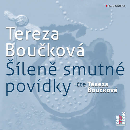 Audiokniha Šíleně smutné povídky - Tereza Boučková - Tereza Boučková