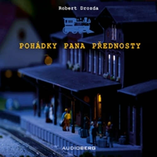 Audiokniha Pohádky pana přednosty - Robert Drozda - Josef Somr Audiokniha Pohádky pana přednosty - Robert Drozda - Josef Somr