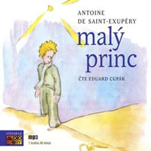 Audiokniha Malý princ - Antoine de Saint-Exupéry - Eduard Cupák Audiokniha Malý princ - Antoine de Saint-Exupéry - Eduard Cupák