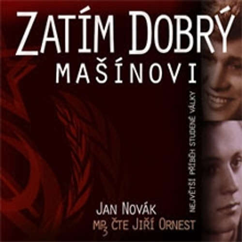 Audiokniha Zatím dobrý - Mašínovi - Jan Novák - Jiří Ornest Audiokniha Zatím dobrý - Mašínovi - Jan Novák - Jiří Ornest