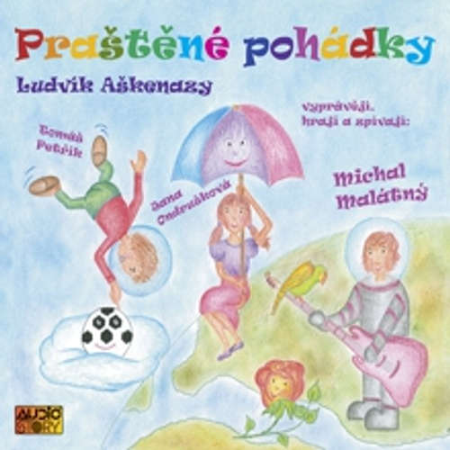 Audiokniha Praštěné pohádky - Ludvík Aškenazy - Tomáš Petřík Audiokniha Praštěné pohádky - Ludvík Aškenazy - Tomáš Petřík