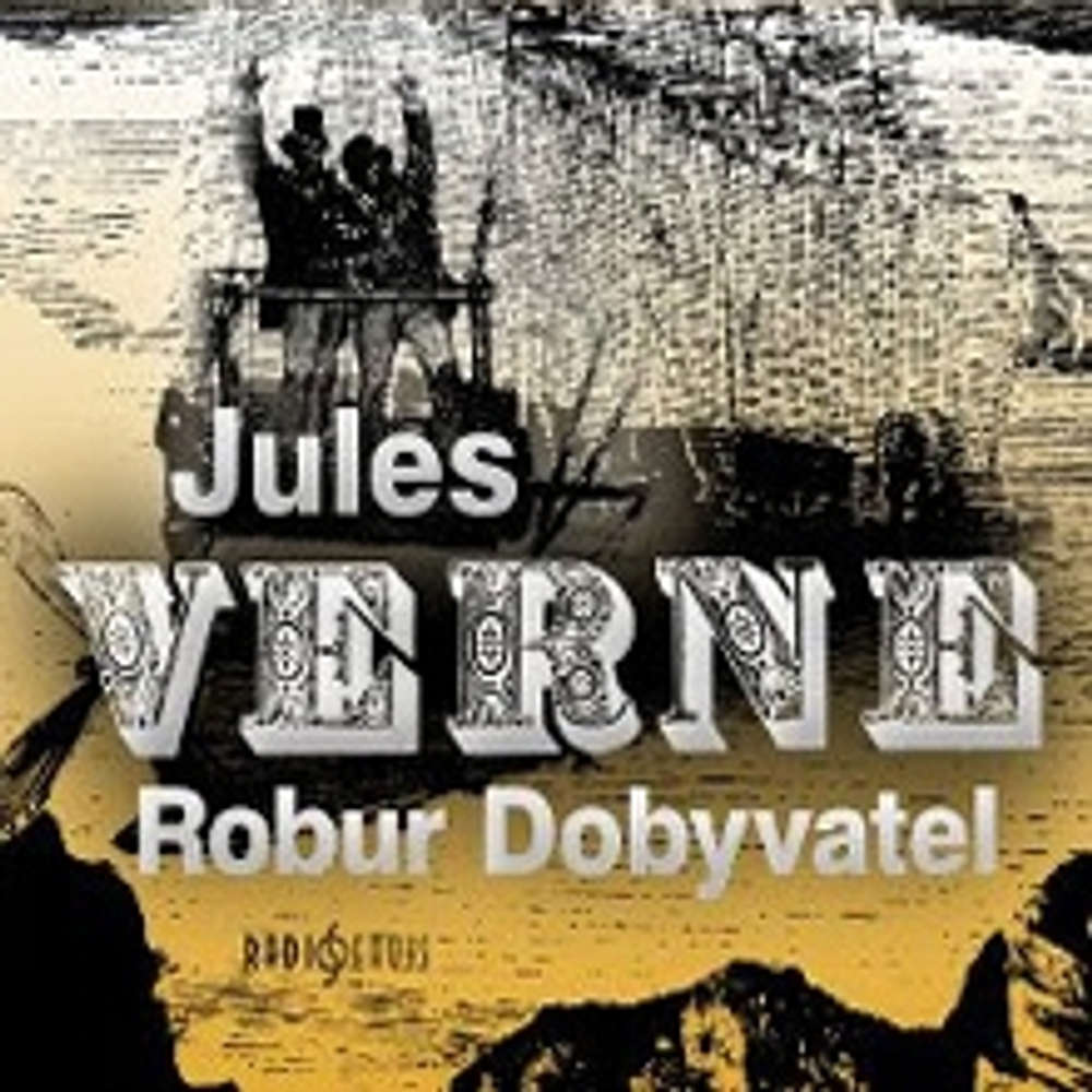 Obal audioknihy Robur Dobyvatel