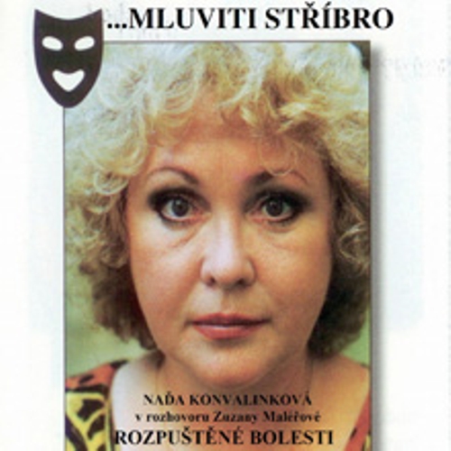 Naďa Konvalinková - Rozpuštěné bolesti - Naďa Konvalinková (Audiokniha) Naďa Konvalinková - Rozpuštěné bolesti - Naďa Konvalinková (Audiokniha)