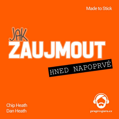 Audiokniha Jak zaujmout hned napoprvé - Dan Heath - Tereza Richtrová Audiokniha Jak zaujmout hned napoprvé - Dan Heath - Tereza Richtrová
