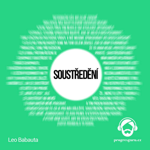 Audiokniha Soustředění - Leo Babauta - Michal Švarc Audiokniha Soustředění - Leo Babauta - Michal Švarc