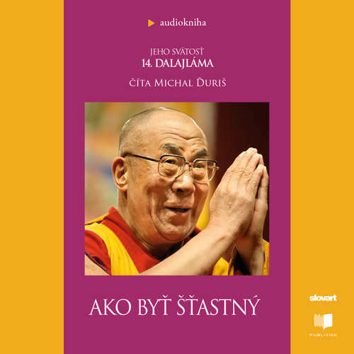 Audiokniha Ako byť šťastný - Dalajlama - Michal Ďuriš